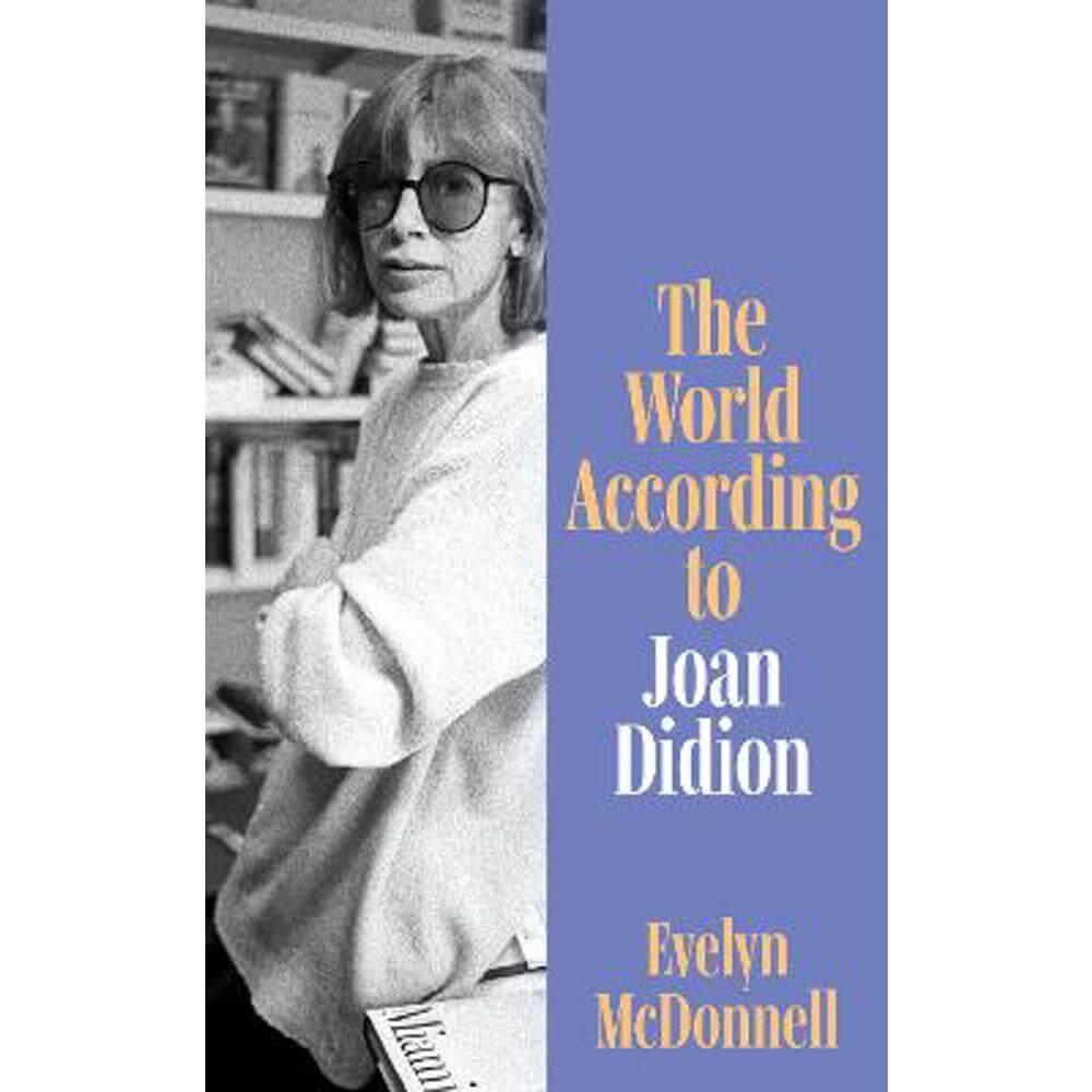 The World According to Joan Didion (Hardback) - Evelyn McDonnell